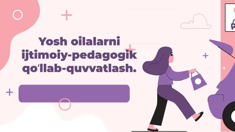 Yosh oilalarni ijtimoiy-pedagogikqo‘llab-quvvatlash