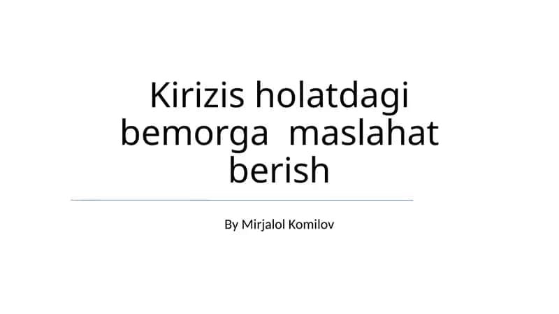 Kirizis holatdagi bemorga maslahat berish
