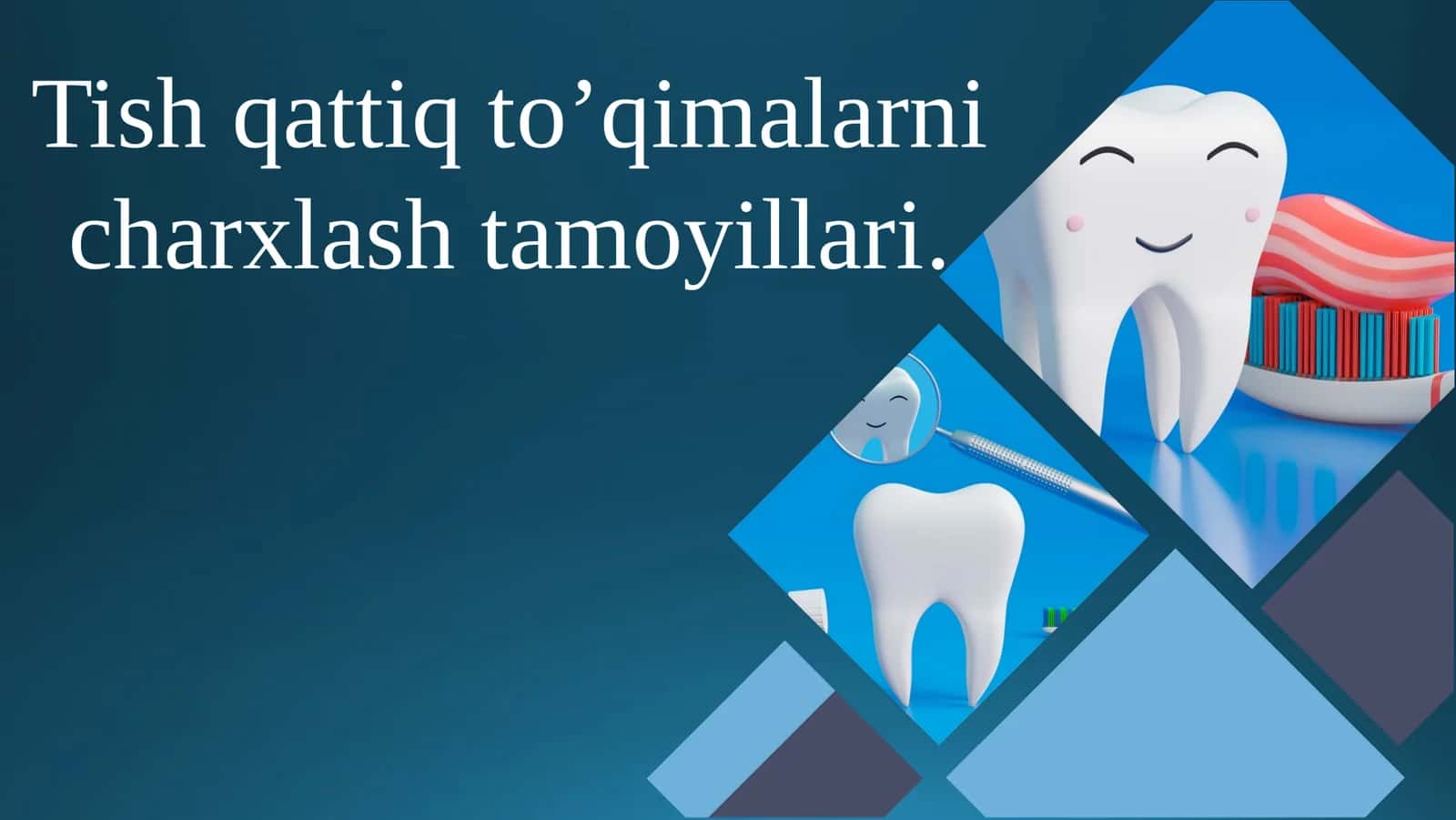 Tish qattiq to’qimalarni chaxlash tamoyillari