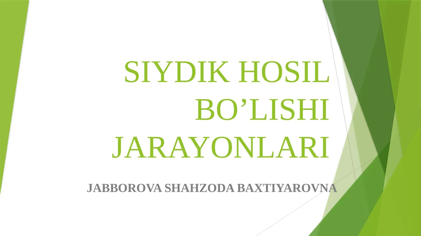 SIYDIK HOSIL BO’LISHI JARAYONLARI