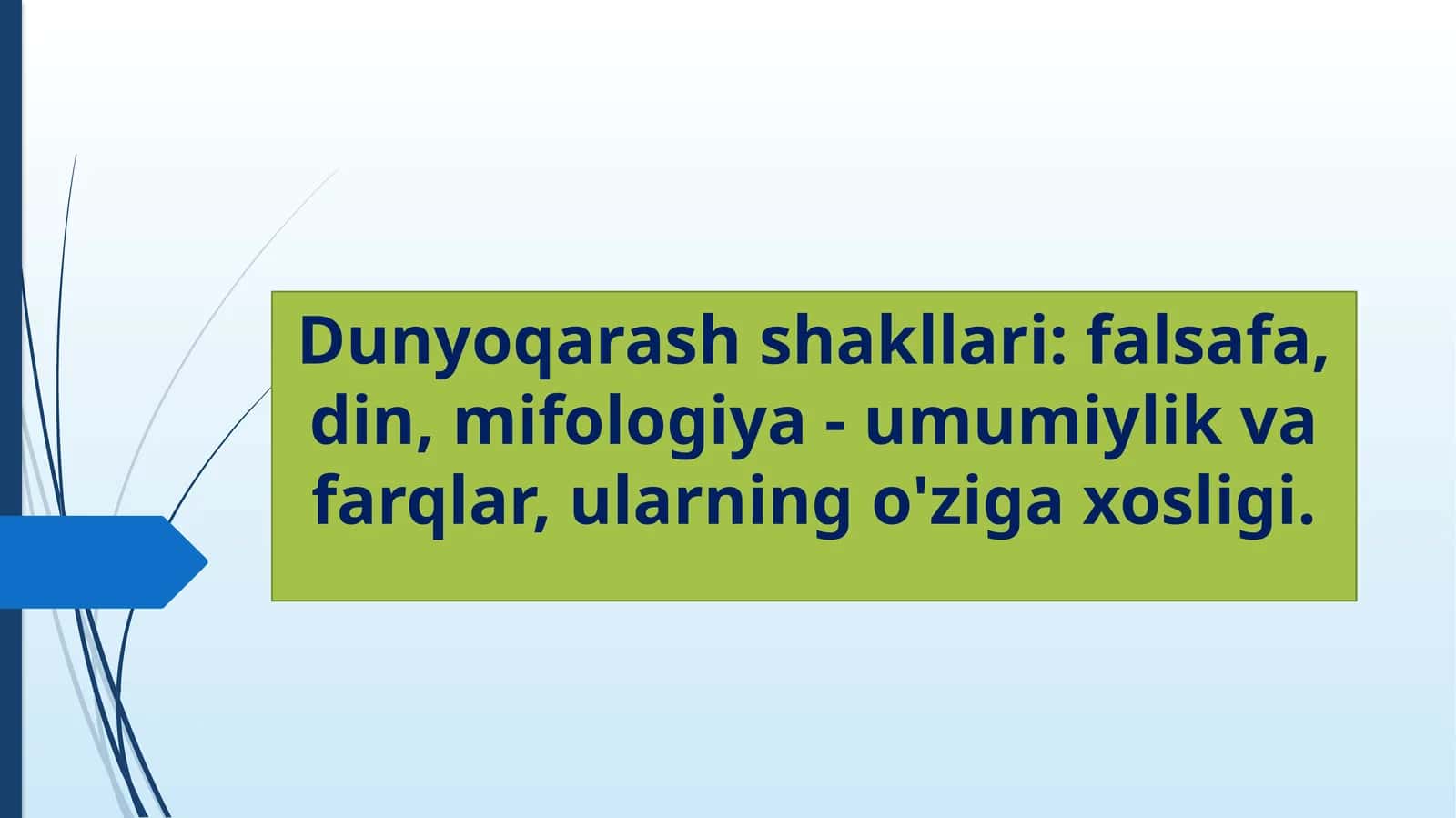 Dunyoqarash shakllari: falsafa, din, mifologiya - umumiylik va farqlar, ularning o'ziga xosligi