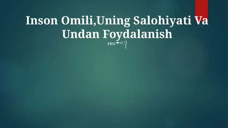Inson Omili, Uning Salohiyati Va Undan Foydalanish
