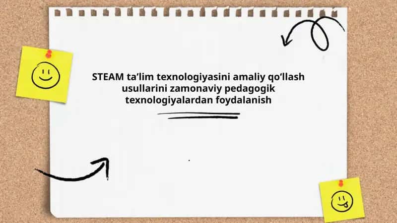 STEAM taʼlim texnologiyasini amaliy qoʻllash usullari