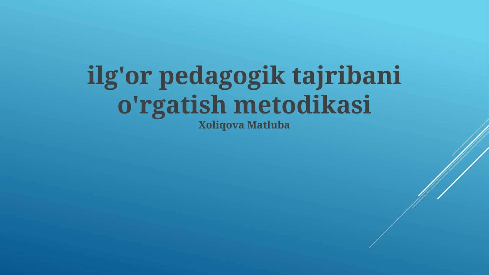 Ilg'or pedagogik tajribani o'rgatish metodikasi