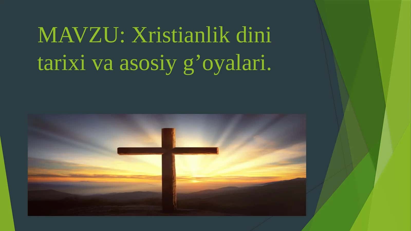 Xristianlikdini tarixi va asosiy g'oyalari