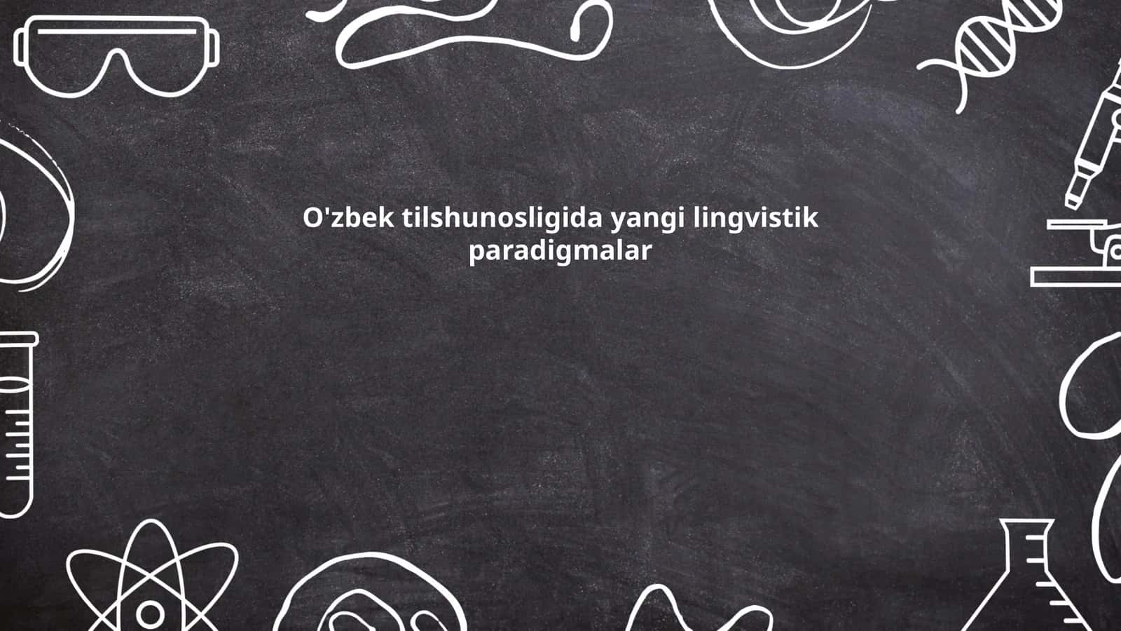 O'zbek tilshunosligida yangi lingvistik paradigmalar