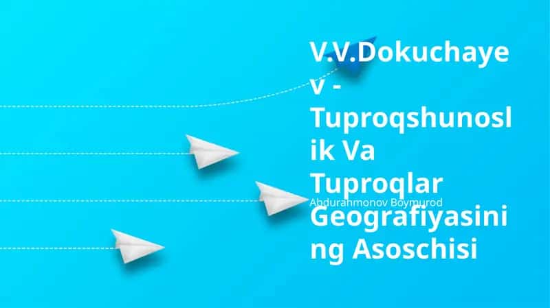 V.V.Dokuchayev - Tuproqshunoslik Va Tuproqlar Geografiyasining Asoschisi