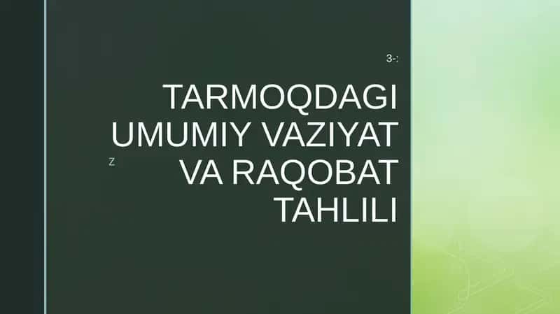 TARMOQDAGI UMUMIY VAZIYAT VA RAQOBAT TAHLILI
