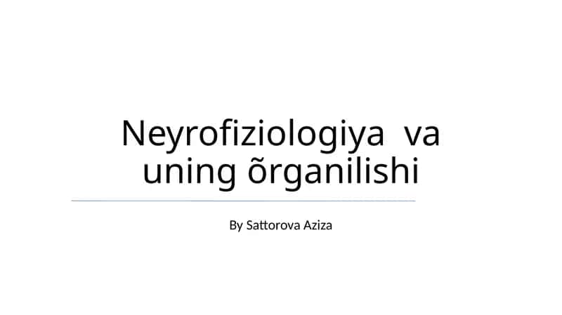 Neyrofiziologiya va uning õrganilishi