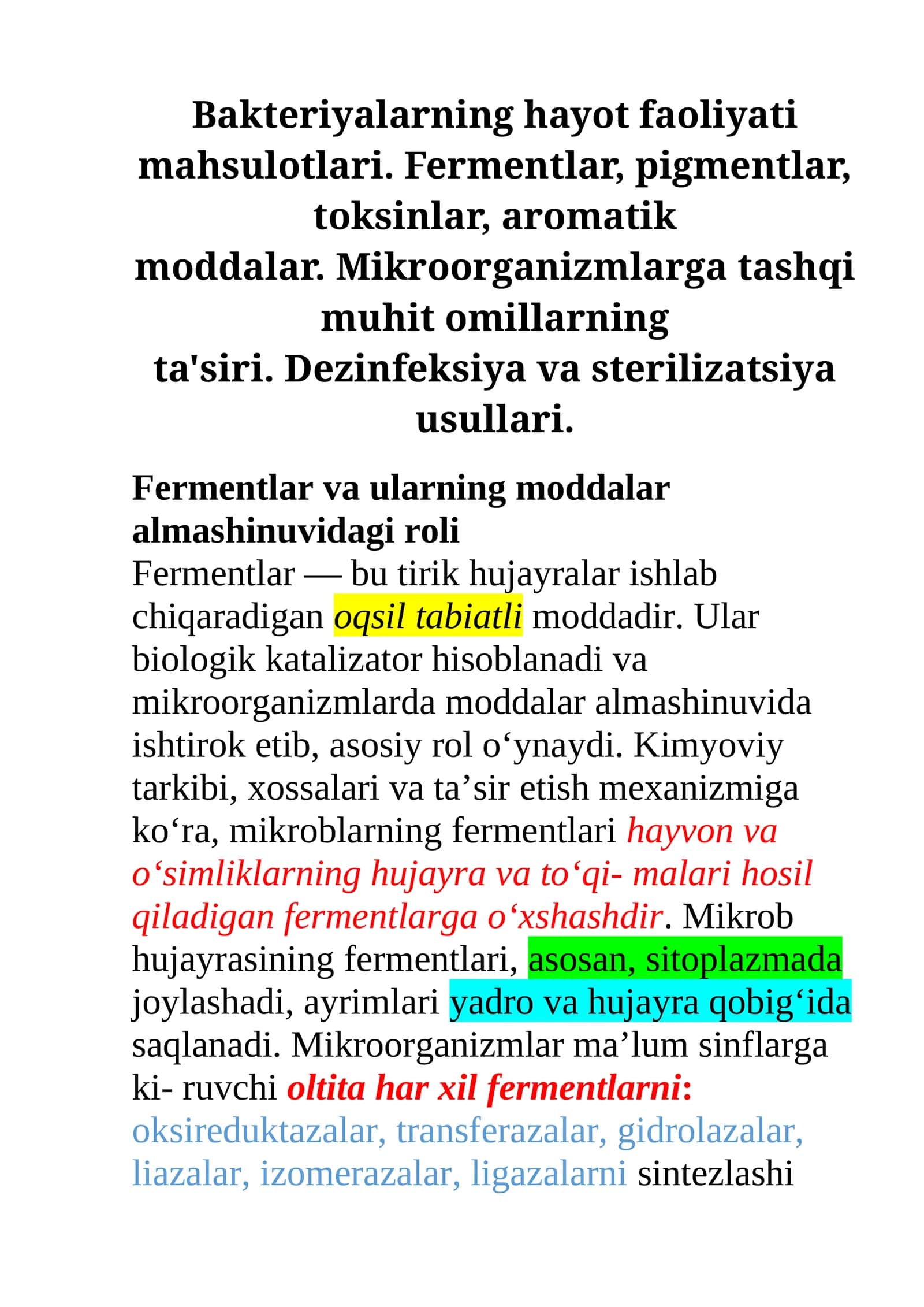 Bakteriyalarning hayot faoliyati mahsulotlari. Fermentlar, pigmentlar, toksinlar, aromatik moddalar. Mikroorganizmlarga tashqi muhit omillarning ta'siri. Dezinfeksiya va sterilizatsiya usullari.