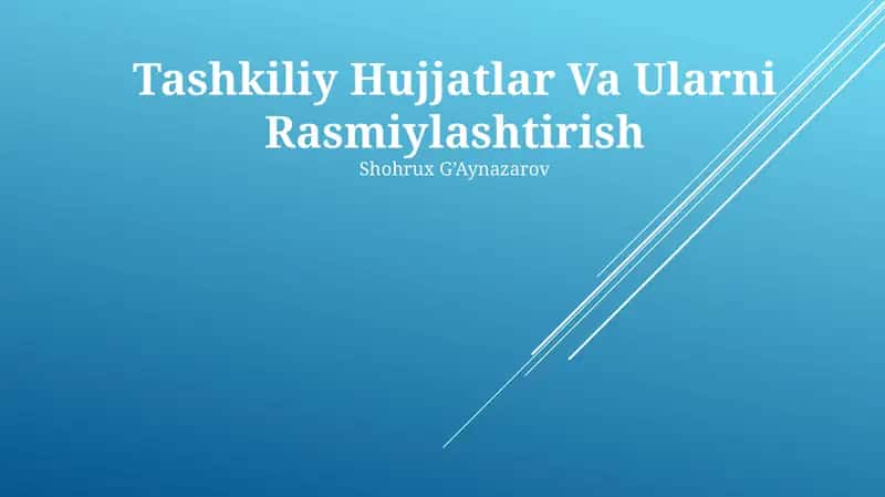 Tashkiliy Hujjatlar Va Ularni Rasmiylashtirish