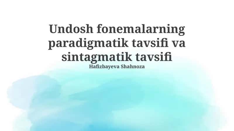 Undosh fonemalarning paradigmatik tavsifi va sintagmatik tavsifi