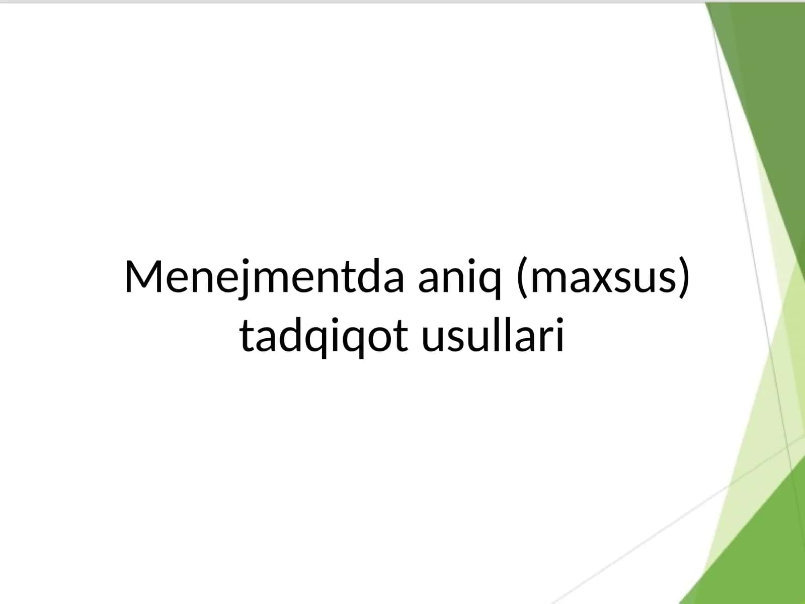 Menejmentda aniq (maxsus) tadqiqot usullari