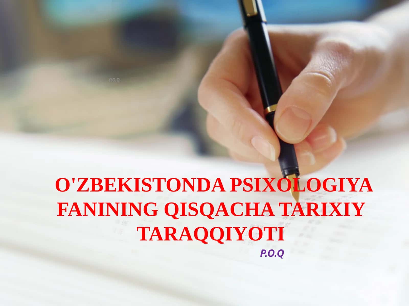O'ZBEKISTONDA PSIXOLOGIYA FANINING QISQACHA TARIXIY TARAQQIYOTI