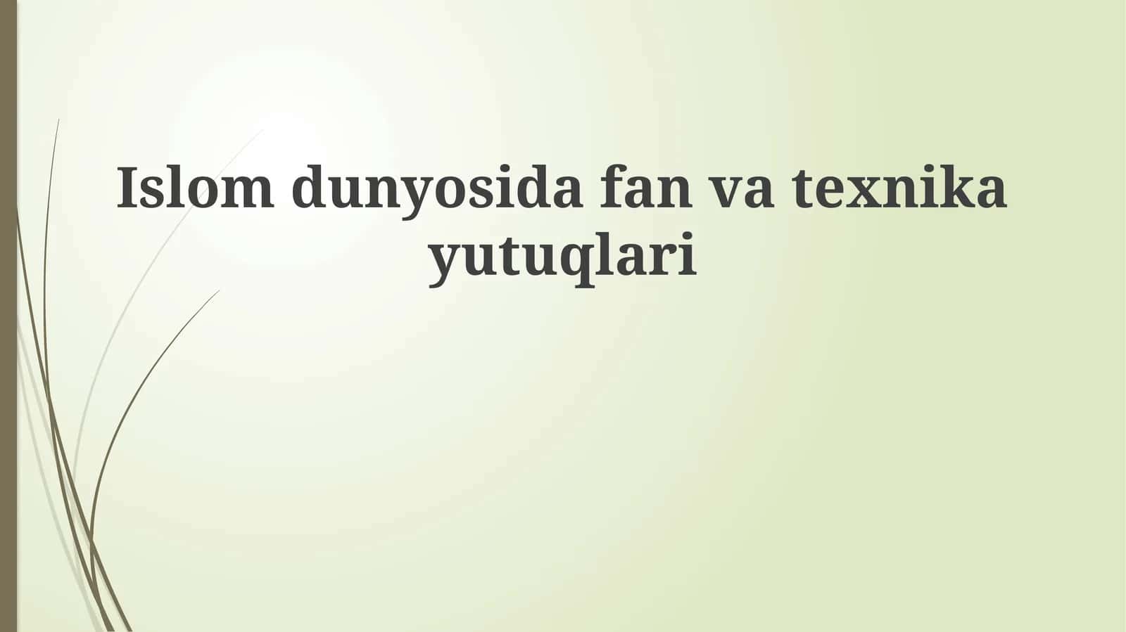 Islom dunyosida fan va texnika yutuqlari