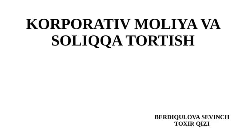 KORPORATIV MOLIYA VA SOLIQQA TORTISH