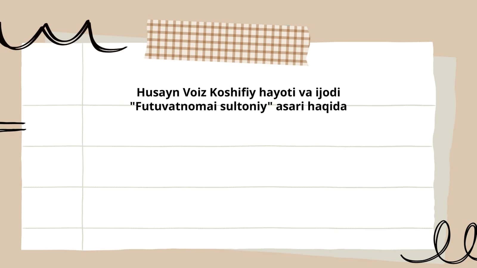 Husayn Voiz Koshifiy hayoti va ijodi "Futuvatnomai sultoniy" asari haqida