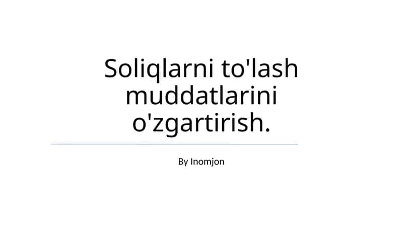 Soliqlarni to'lash muddatlarini o'zgartirish