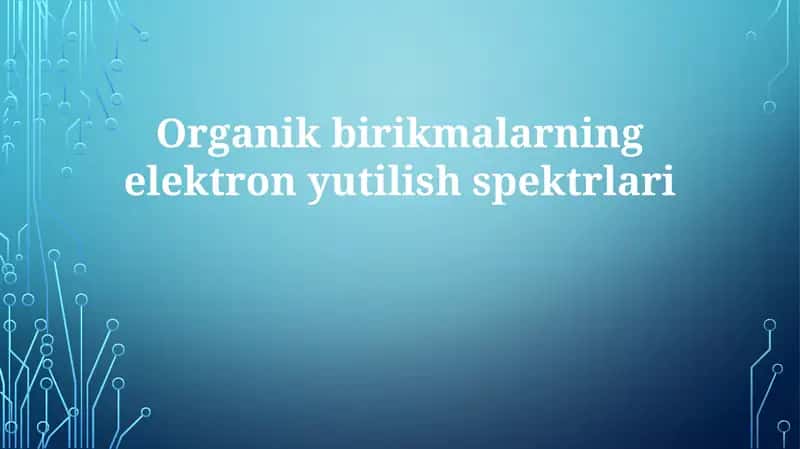Organik birikmalarining elektron yutilish spektrlari