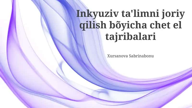 Inklyuziv Ta'limni Joriy etishdagi Chet El Tajribalari