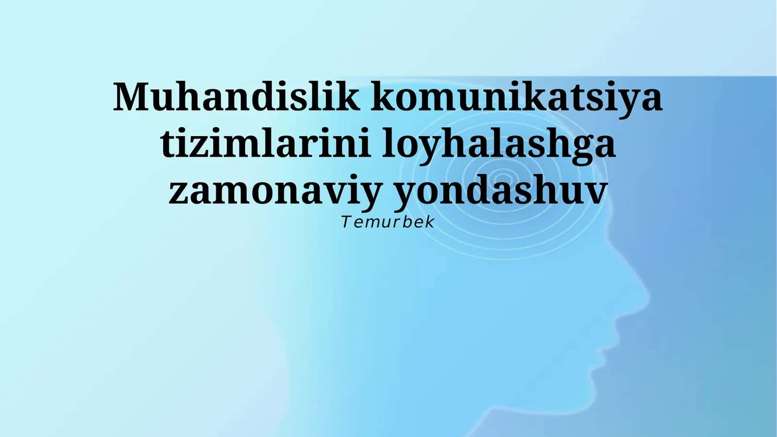 Zamonaviy Muhandislik Aloqa Tizimlarini Loyihalashda Yondashuvlar