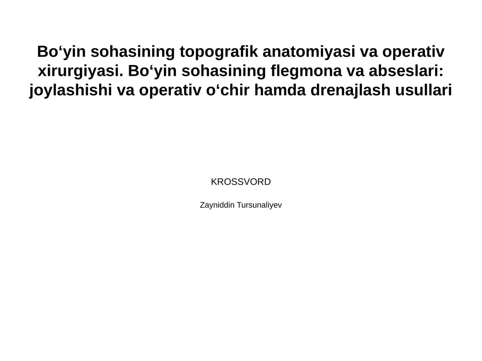 Boʻyin sohasining topografik anatomiyasi va operativ xirurgiyasi. Boʻyin sohasining flegmona va abseslari: joylashishi va operativ oʻchir hamda drenajlash usullari