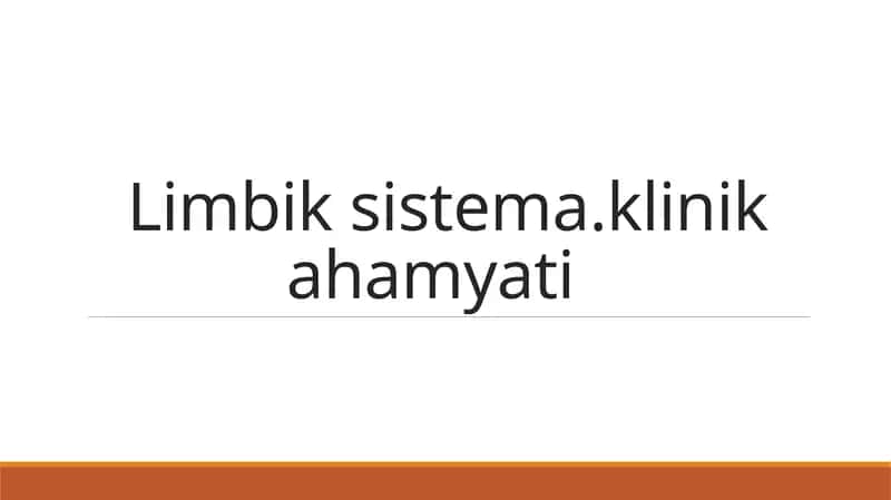 Limbik sistema.Klinik ahamyati