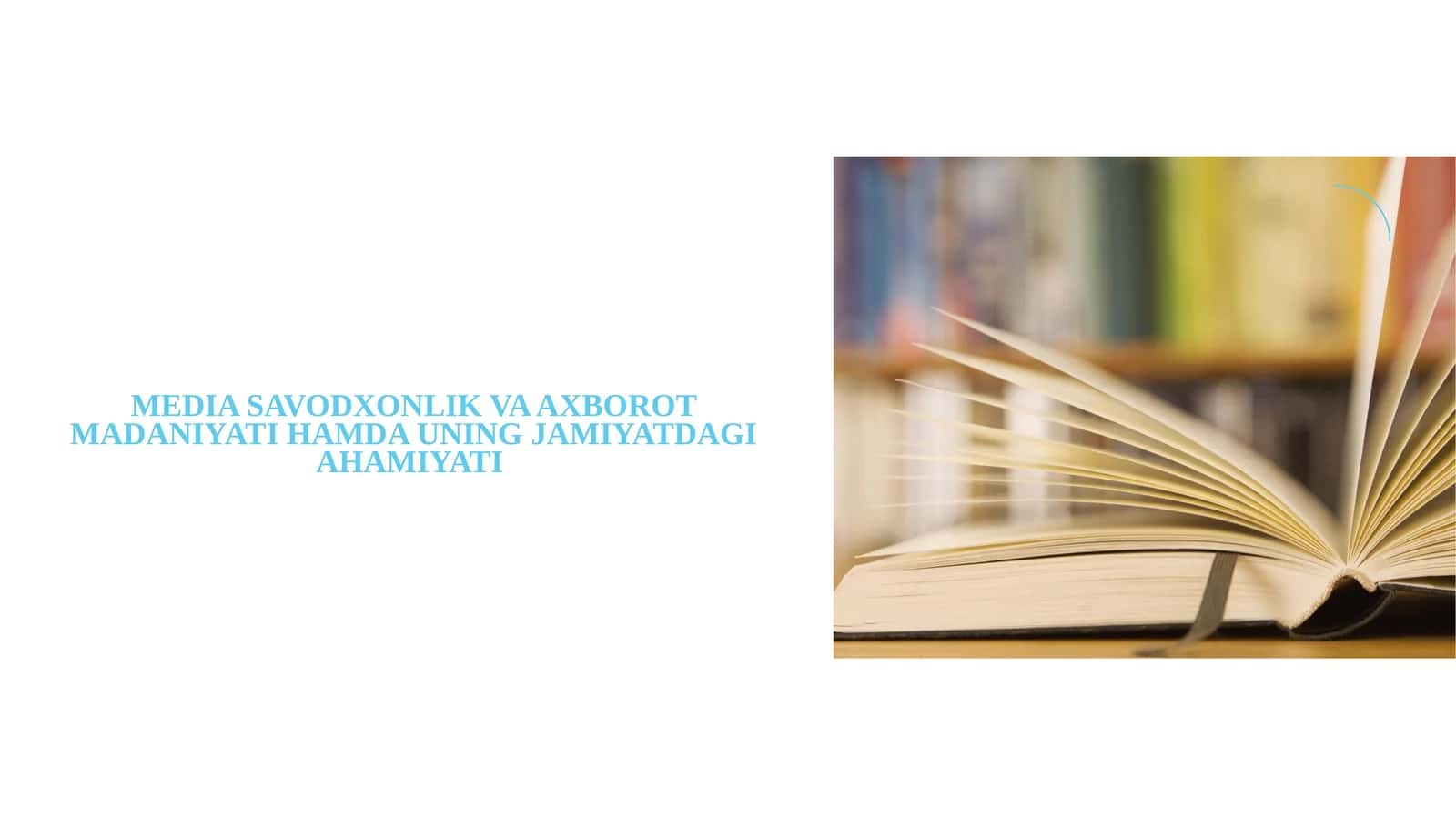 Media savodxonlik va axborot madaniyati hamda UNING jamiyatdagi ahamiyati