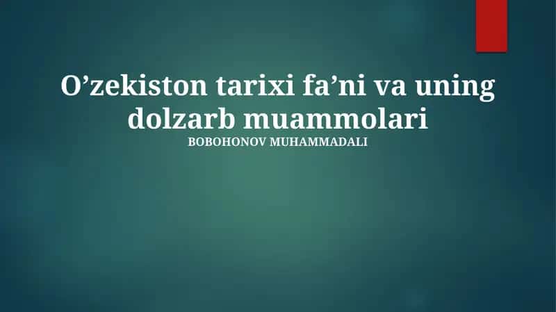 Oʼzbekiston tarixi faʼni va uning dolzarb muammolari