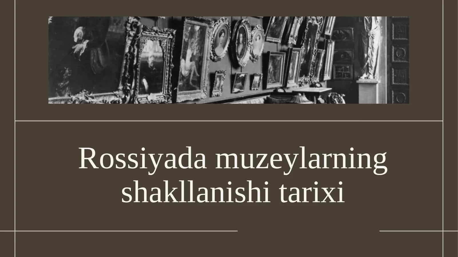 Rossiyada muzeylarning shakllanishi tarixi