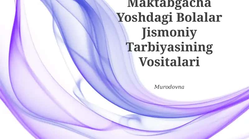 Maktabgacha Yoshdagi Bolalar Jismoniy Tarbiyasining Vositalari
