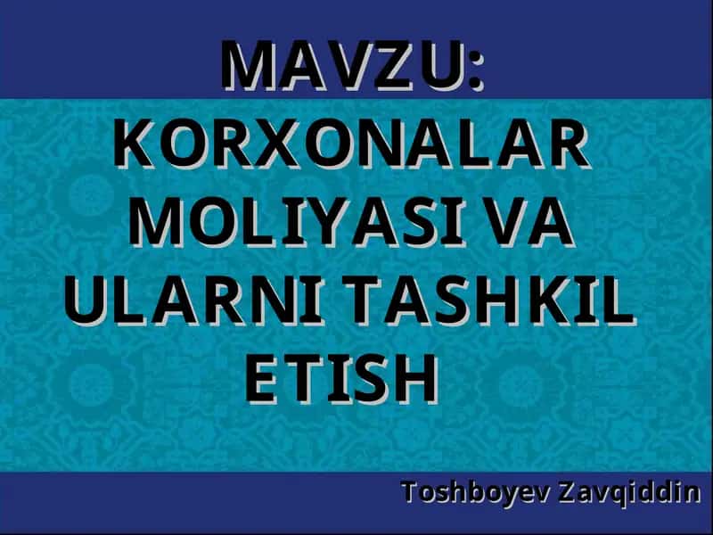 KORXONALAR MOLIYASI VA ULARNI TASHKIL ETISH
