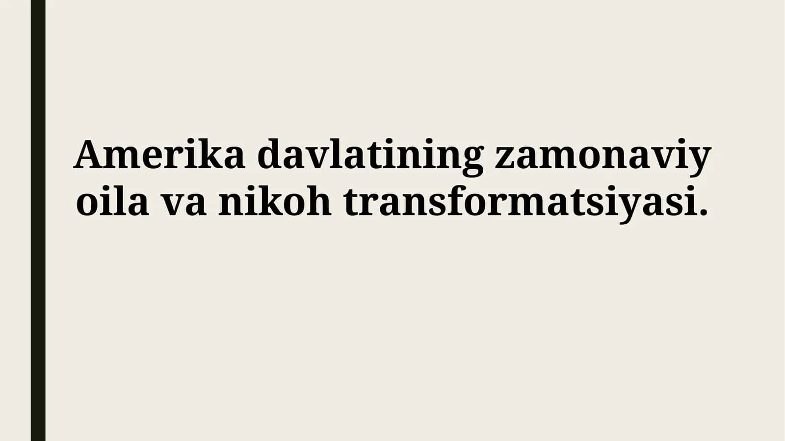 Amerika davlatining zamonaviy oila va nikohtransformatsiyasi