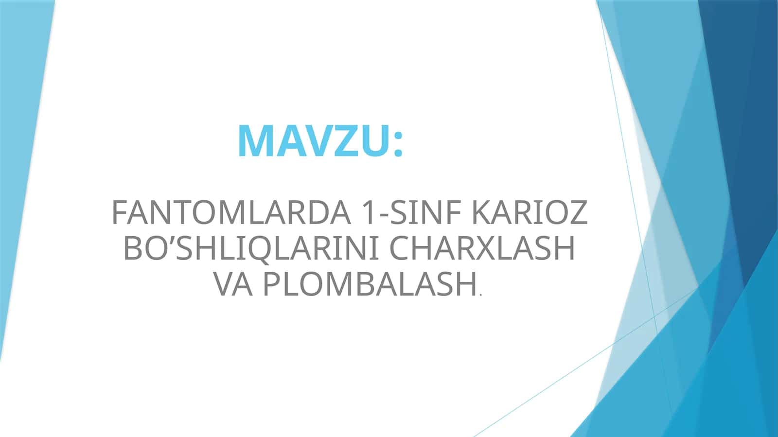 FANTOMLARDA 1-SINF KARIOZ BO’SHLIQLARINI CHARXLASH VA PLOMBALASH