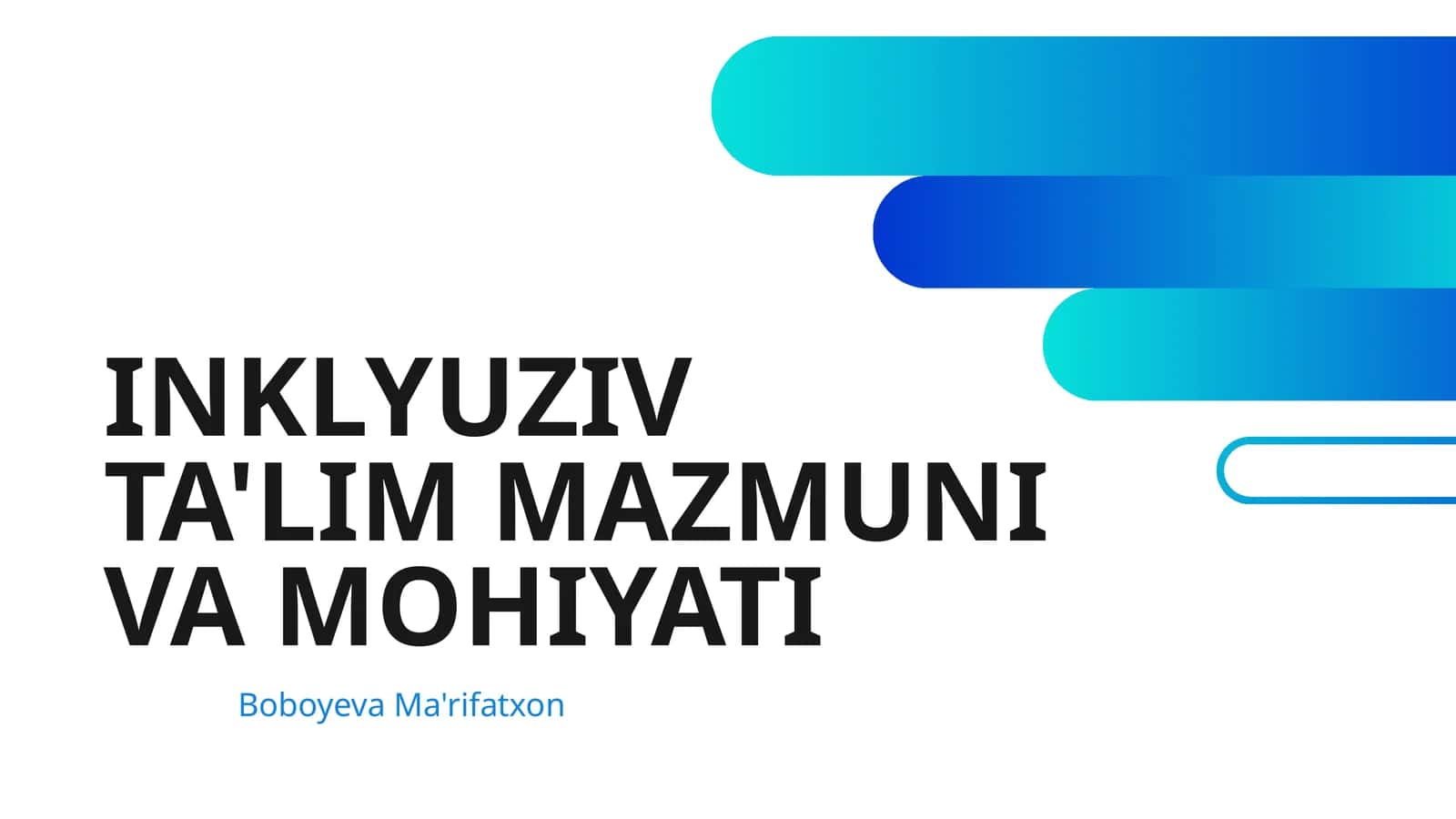 INKLYUZIV TA'LIM MAZMUNI VA MOHIYATI