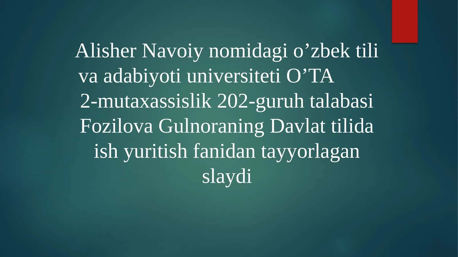 Fozilova Gulnora Davlat tilida ishyuritish fanidan tayyorlagan slayd