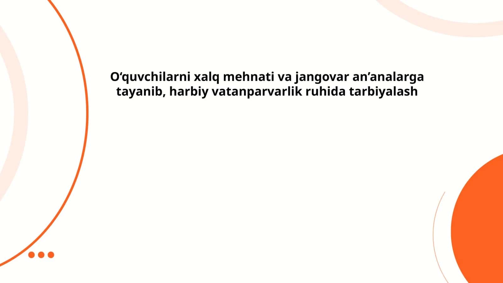 O‘quvchilarni xalq mehnati va jangovar an’analarga tayanib, harbiy vatanparvarlik ruhida tarbiyalash