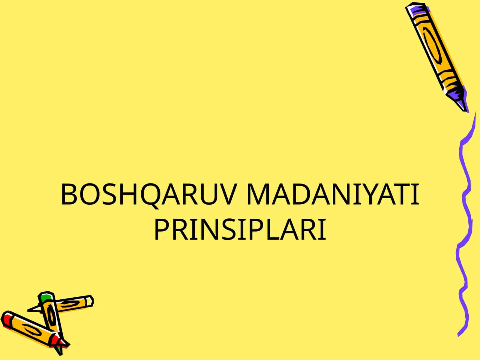 BOSHQARUV MADANIYATI PRINSIPLARI