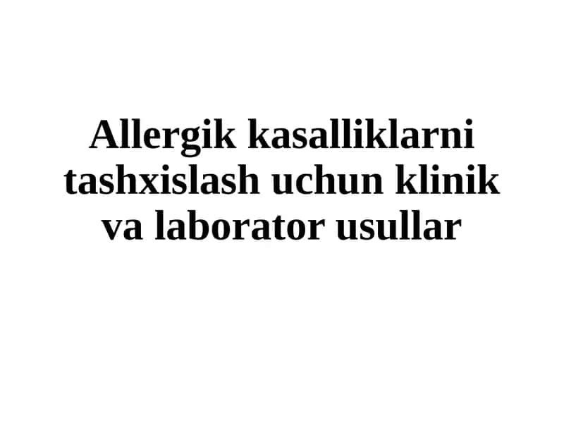Allergik kasalliklarni tashxislash uchun klinik va laborator usullar