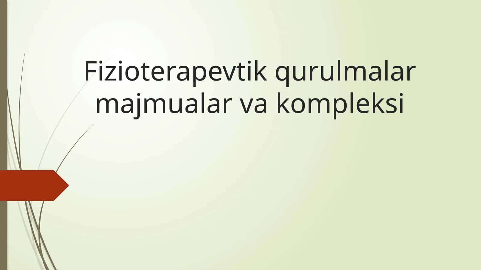 Fizioterapevtik qurilmalar majmualari va kompleksi