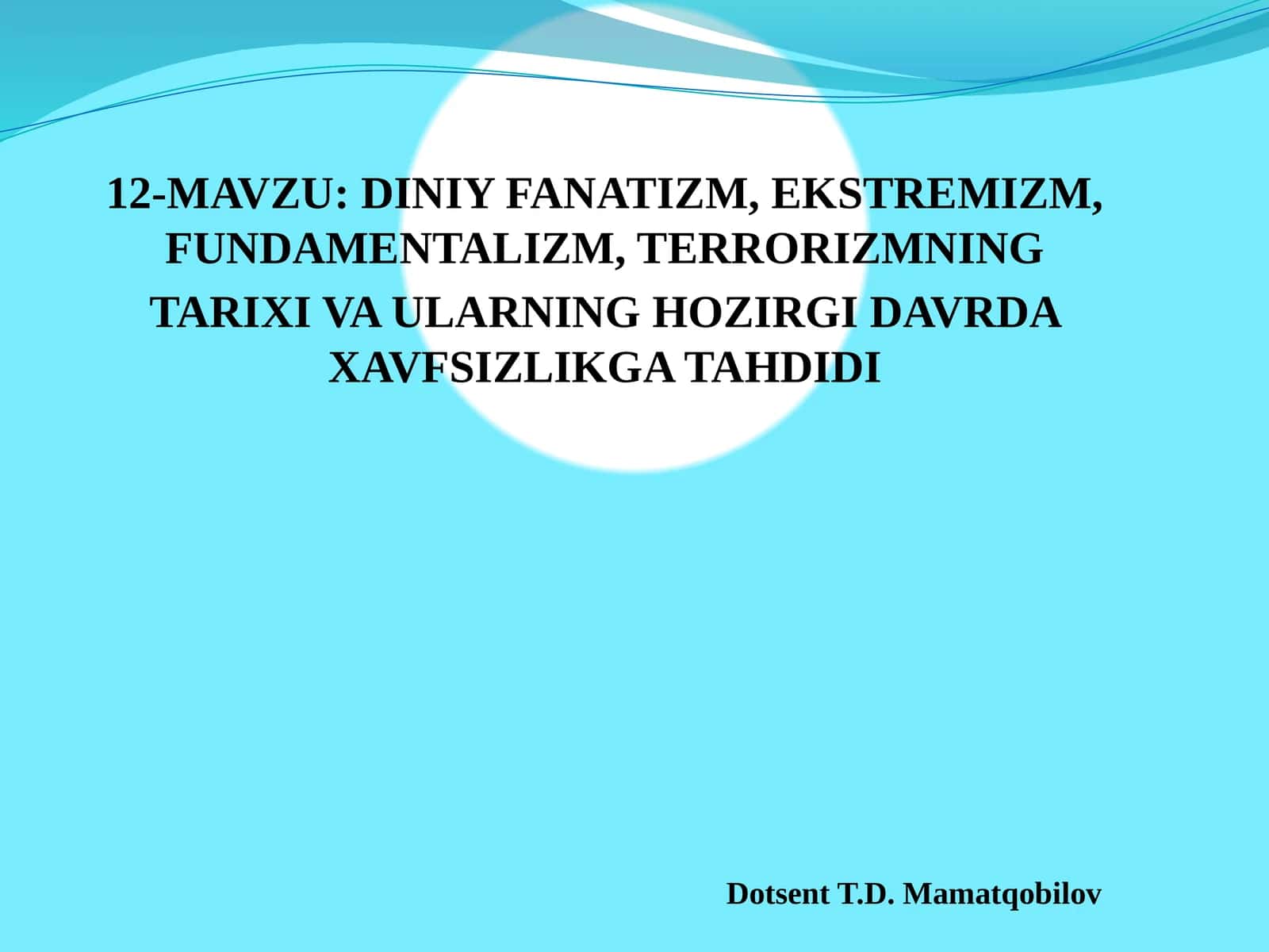 DINIY FANATIZM, EKSTREMIZM, FUNDAMENTALIZM, TERRORIZMNING TARIXI VA ULARNING HOZIRGI DAVRDA XAVFSIZLIKGA TAHDIDI