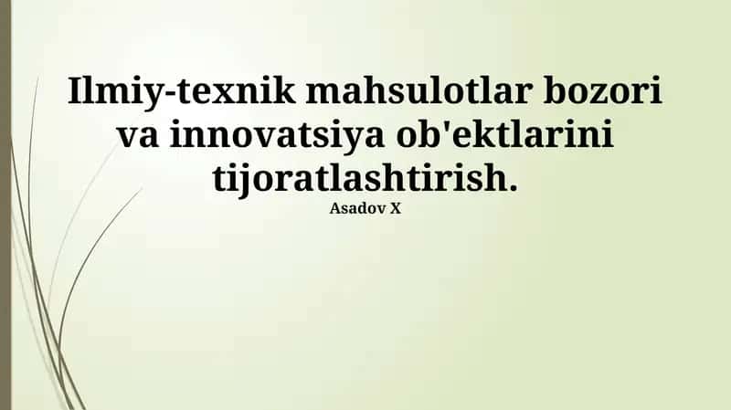 Ilmiy-texnik mahsulotlar bozori va innovatsiya ob'ektlarini tijoratlashtirish