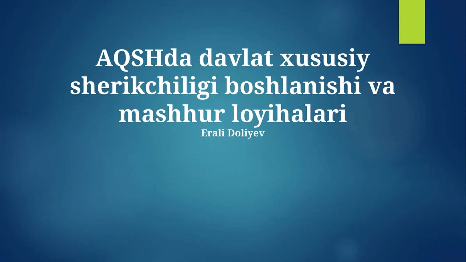 AQSHda davlat xususiy sherikchiligi boshlanishi va mashhur loyihalari