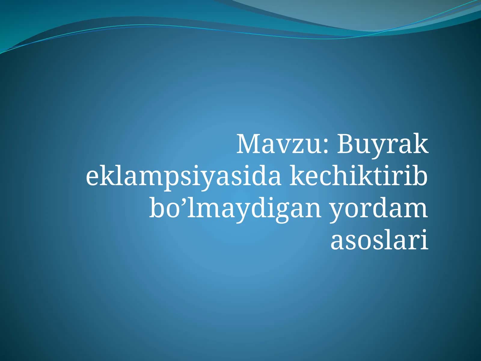 Buyrak eklampsiyasida kechiktirib bo'lmaydigan yordam asoslari