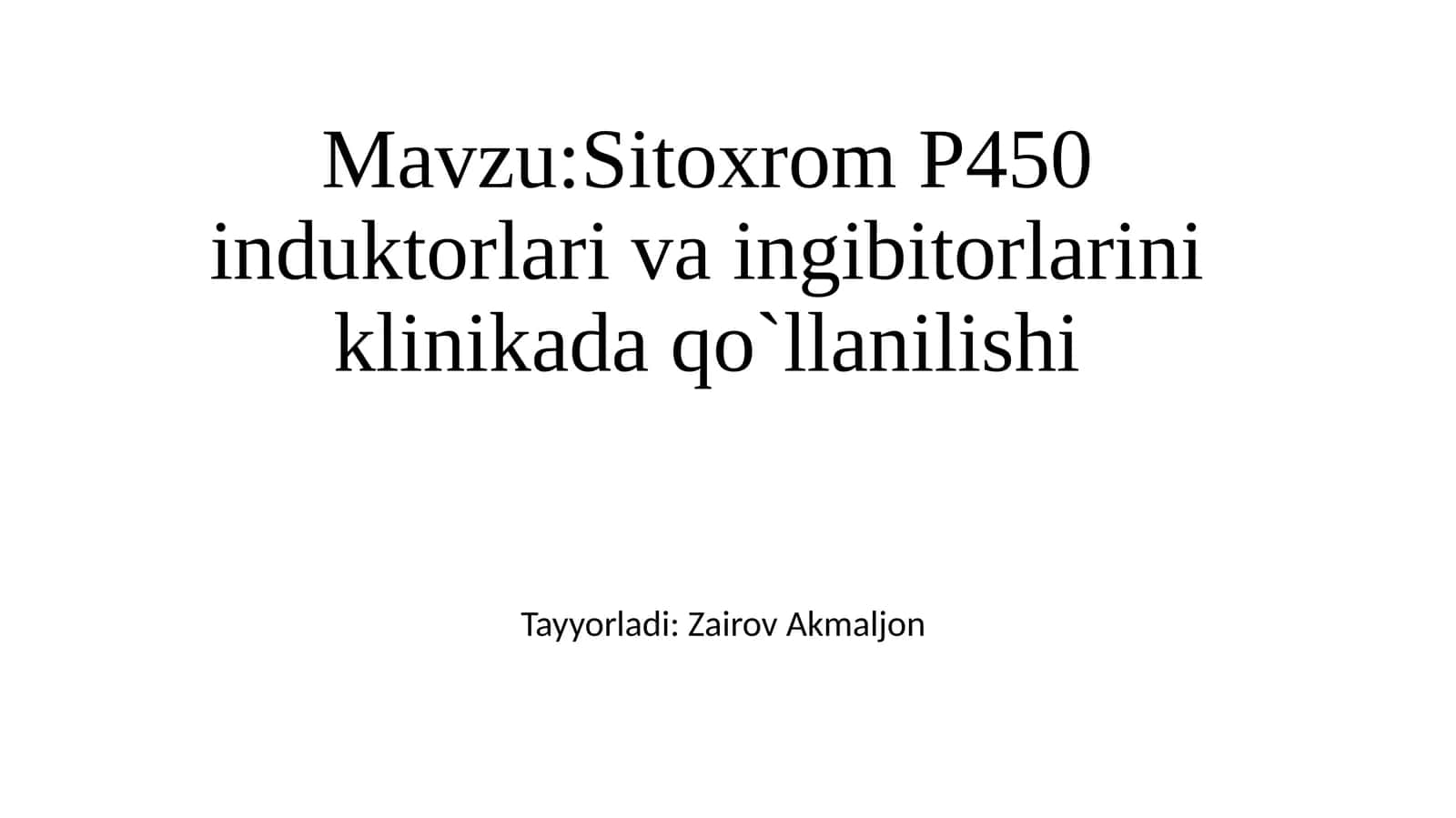 Sitoxrom P450 induktorlari va ingibitorlarini klinikada qo'llanilishi