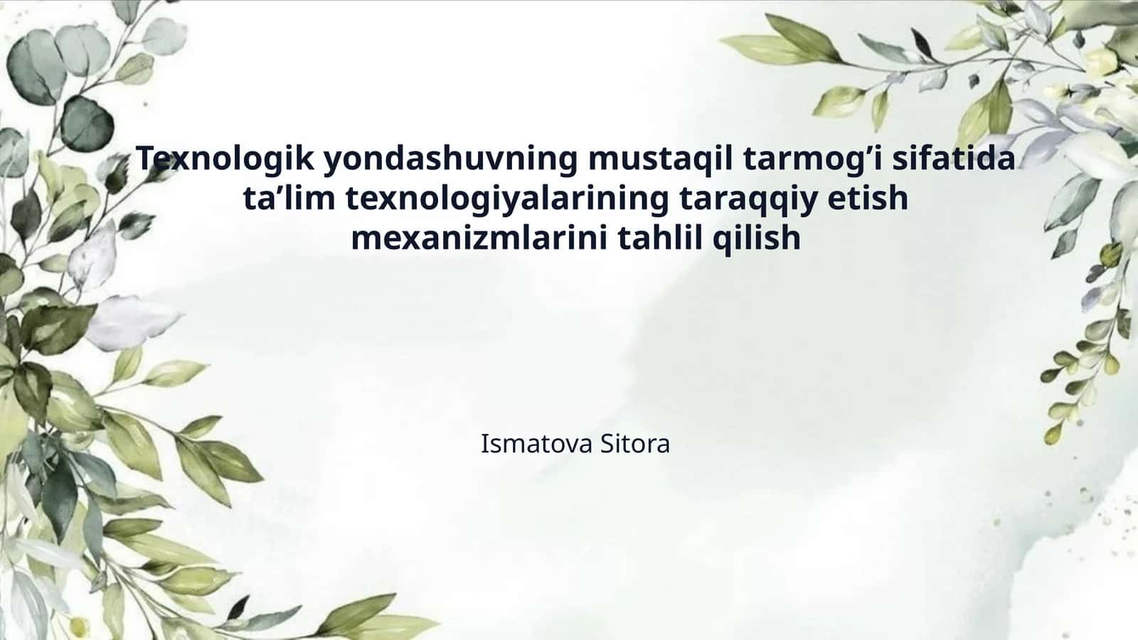 Texnologik yondashuvning mustaqil tarmog’i sifatida ta’lim texnologiyalarining taraqqiy etish mexanizmlarini tahlil qilish