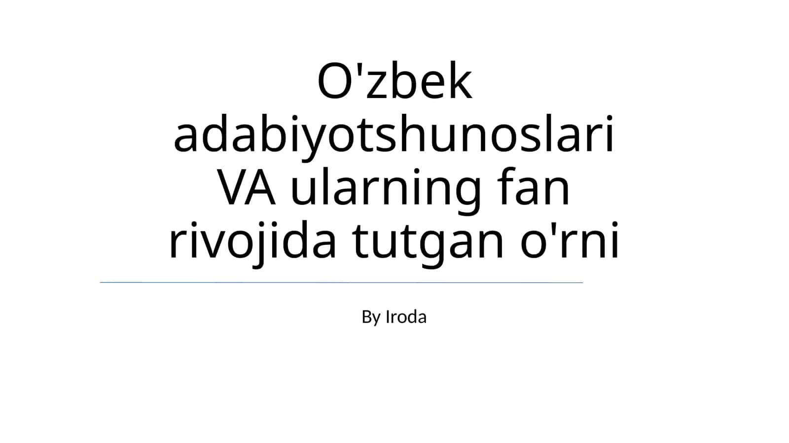 O'zbek adabiyotshunoslari VA ularning fan rivojida tutgan o'rni
