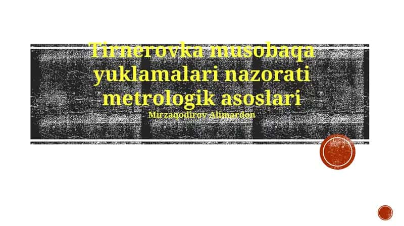 Tirnerovka musobaqa yuklamalari nazorati metrologik asoslari