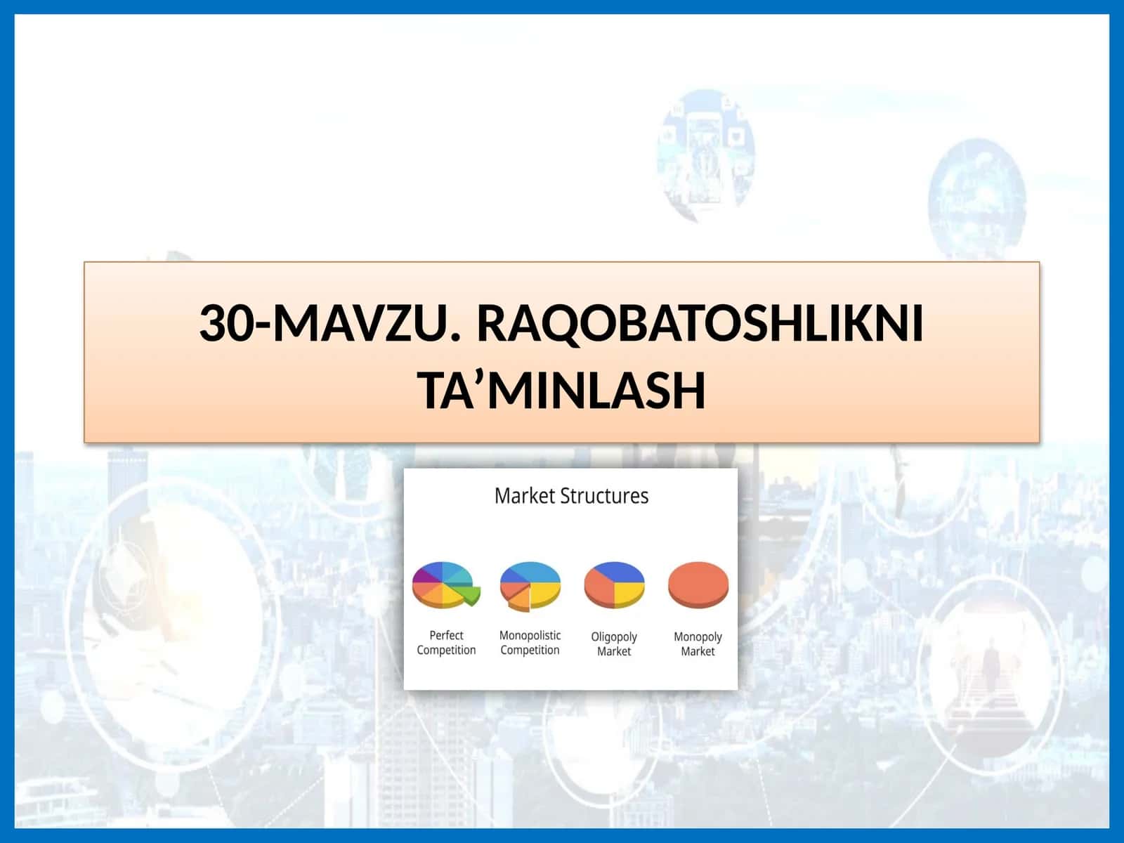 MAVZU. RAQOBATOSHLIKNI TA’MINLASH