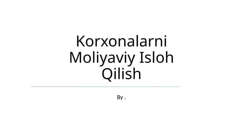 Korxonalarni Moliyaviy Isloh Qilish